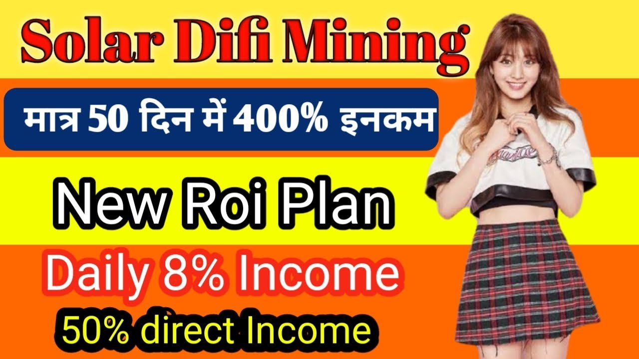Solar Difi Mining Plan daily income Solar